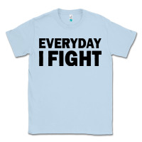 Dusty Blue everyday i fight Classic Tee - linhVisuals
