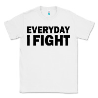 White everyday i fight Classic Tee - linhVisuals