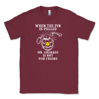 Burgundy military mr grenade is not our friend Classic Tee - linhVisuals