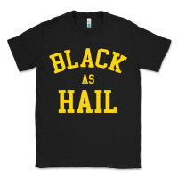 Black as,hail,black,as,hail,black,as,hail,black,as,hail,black,as Classic Tee - linhVisuals
