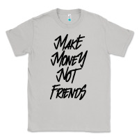 Moon Dust make money not friends Classic Tee - linhVisuals