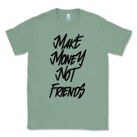 Sage make money not friends Classic Tee - linhVisuals