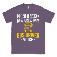 Lavender don't make me use bus driver voice school bus driver t shirt Classic Tee - linhVisuals