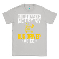 Moon Dust don't make me use bus driver voice school bus driver t shirt Classic Tee - linhVisuals