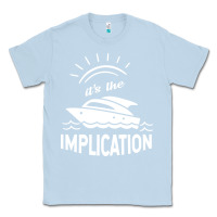 Dusty Blue the implication its always sunny in philadelphia Classic Tee - linhVisuals