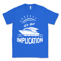 True Royal the implication its always sunny in philadelphia Classic Tee - linhVisuals