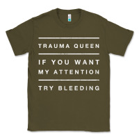 Army Green emt hoodie funny trauma queen attention bleeding fun gift Classic Tee - linhVisuals
