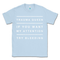 Dusty Blue emt hoodie funny trauma queen attention bleeding fun gift Classic Tee - linhVisuals