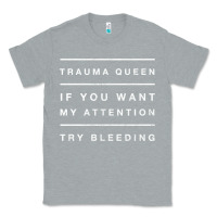 Heather Grey emt hoodie funny trauma queen attention bleeding fun gift Classic Tee - linhVisuals