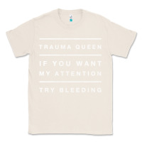 Natural emt hoodie funny trauma queen attention bleeding fun gift Classic Tee - linhVisuals