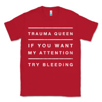 Emt Hoodie Funny Trauma Queen Attention Bleeding Fun Gift Classic Tee | Teevron