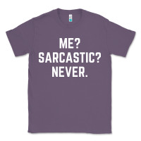 Lavender Me? sarcastic? never - funny sayings Classic Tee - linhVisuals