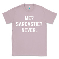 Lilac Me? sarcastic? never - funny sayings Classic Tee - linhVisuals