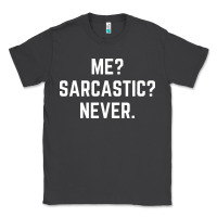 Smoke Me? sarcastic? never - funny sayings Classic Tee - linhVisuals