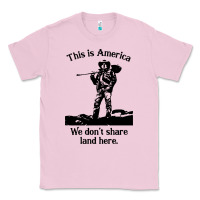 Bubblegum Pink this is america we don't share land here Classic Tee - linhVisuals