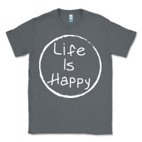 Life Is Happy Classic Tee | Teevron