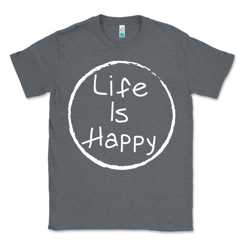 Life Is Happy Classic Tee by linhVisuals | Teevron