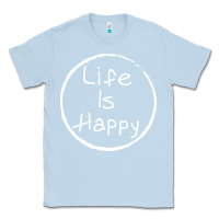 Dusty Blue life is happy Classic Tee - linhVisuals