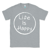 Heather Grey life is happy Classic Tee - linhVisuals