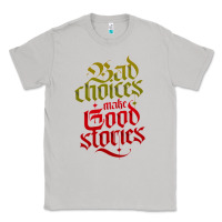 Moon Dust bad choices make good stories Classic Tee - linhVisuals