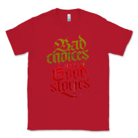 Red bad choices make good stories Classic Tee - linhVisuals