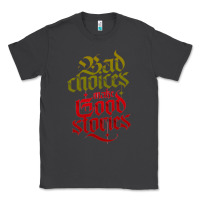 Smoke bad choices make good stories Classic Tee - linhVisuals