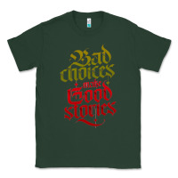 Sports Green bad choices make good stories Classic Tee - linhVisuals