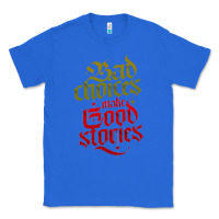 True Royal bad choices make good stories Classic Tee - linhVisuals