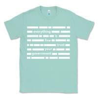 Seafoam Everything is fine trust your government Classic Tee - linhVisuals