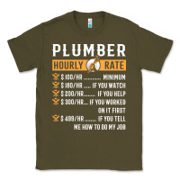 Army Green funny plumber gifts   plumber hourly rate hoodie Classic Tee - linhVisuals