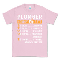 Bubblegum Pink funny plumber gifts   plumber hourly rate hoodie Classic Tee - linhVisuals