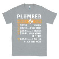 Heather Grey funny plumber gifts   plumber hourly rate hoodie Classic Tee - linhVisuals