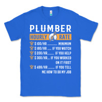 True Royal funny plumber gifts   plumber hourly rate hoodie Classic Tee - linhVisuals