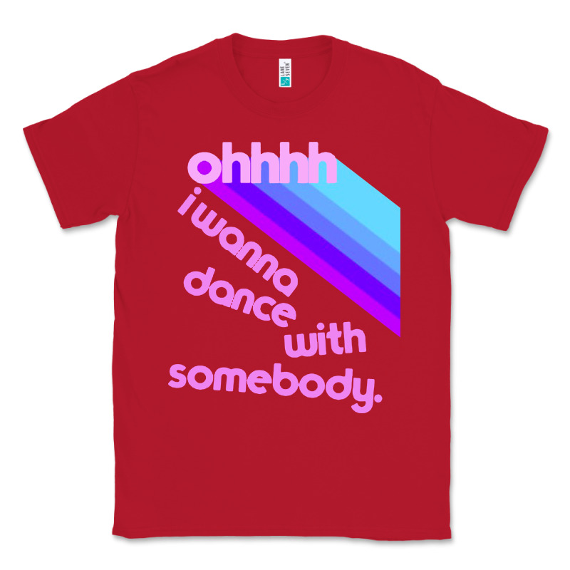 Ohhhhh I Wanna Dance With Somebody Classic Tee by linhVisuals | Teevron