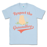 Dusty Blue respect the groundhog happy groundhog day vintage Classic Tee - linhVisuals