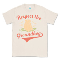 Natural respect the groundhog happy groundhog day vintage Classic Tee - linhVisuals