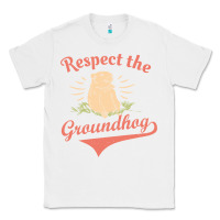 White respect the groundhog happy groundhog day vintage Classic Tee - linhVisuals