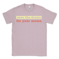 Lilac save the drama for your mama vintage style Classic Tee - linhVisuals