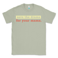 Matcha save the drama for your mama vintage style Classic Tee - linhVisuals
