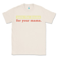 Natural save the drama for your mama vintage style Classic Tee - linhVisuals