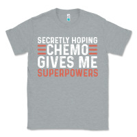 Heather Grey secretly hoping chemo gives me superpowers cancer awareness gifts Classic Tee - linhVisuals