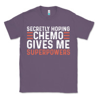 Lavender secretly hoping chemo gives me superpowers cancer awareness gifts Classic Tee - linhVisuals