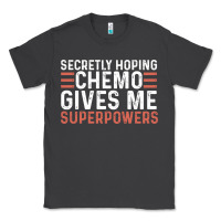 Smoke secretly hoping chemo gives me superpowers cancer awareness gifts Classic Tee - linhVisuals
