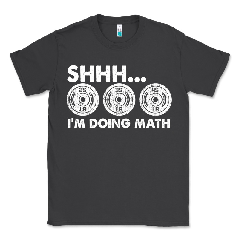 Shhh I'm Doing Math Gym Funny Bodybuilding Weightlifting Humor Quote Classic Tee by linhVisuals | Teevron
