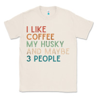 Natural siberian husky dog i like coffee my husky and maybe 3 people vintage d Classic Tee - linhVisuals