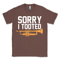 Chestnut sorry i tooted funny trumpet player pun gift sarcastic humor quote Classic Tee - linhVisuals