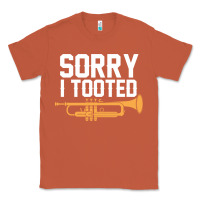 Copper sorry i tooted funny trumpet player pun gift sarcastic humor quote Classic Tee - linhVisuals