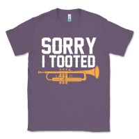 Lavender sorry i tooted funny trumpet player pun gift sarcastic humor quote Classic Tee - linhVisuals