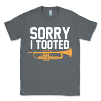 Charcoal Heather sorry i tooted funny trumpet player pun gift sarcastic humor quote Classic Tee - linhVisuals