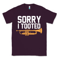 Plum sorry i tooted funny trumpet player pun gift sarcastic humor quote Classic Tee - linhVisuals